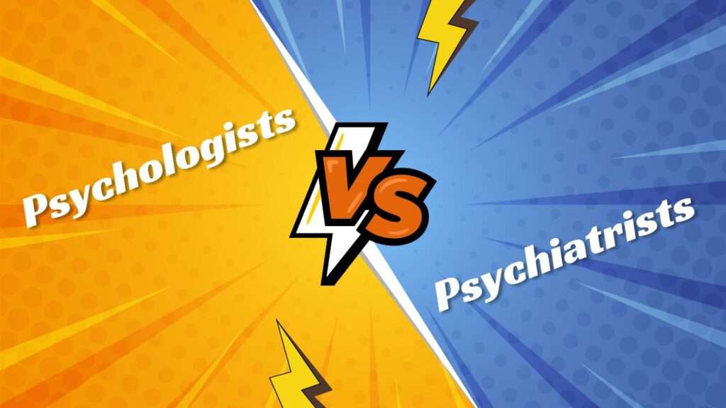 Difference between Psychologists and Psychiatrists